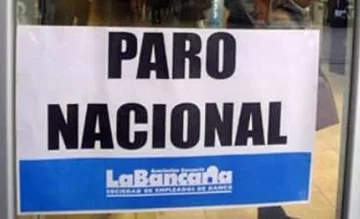 Ratifican el paro bancario y no habrá actividad ni lunes ni martes